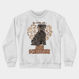 Life Better With a Mini Schnauzer (brown)! Especially for Mini Schnauzer Lovers! Crewneck Sweatshirt